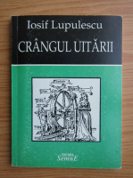 Iosif Lupulescu - Crangul uitarii