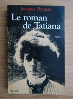 Jacques Baynac - Le roman de Tatiana