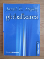 Joseph E. Stiglitz - Globalizarea