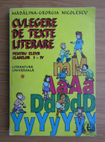 Madalina Georgia Nicolescu - Culegere de texte literare pentru elevii claselor I-IV