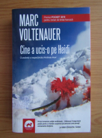 Marc Voltenauer - Cine a ucis-o pe Heidi?