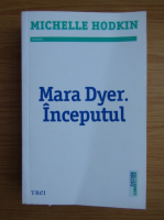 Michelle Hodkin - Mara Dyer, volumul 1. Inceputul