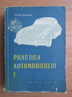 Petre Cristea - Practica automobilului (volumul 1)