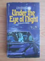 Robert E. Mills - Under the eye of night