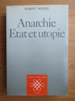 Robert Nozick - Anarchie, etat et utopie