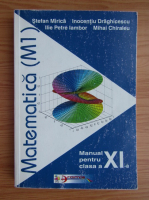 Anticariat: Stefan Mirica - Matematica, M1. Manual pentru clasa a XI-a (2003)