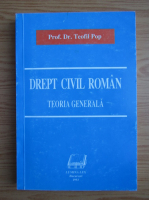 Teofil Pop - Drept civil roman. Teoria generala