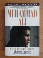 Thomas Hauser - Muhammad Ali. His life and times