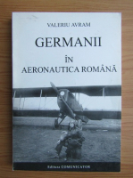 Valeriu Avram - Germanii in aeronautica romana