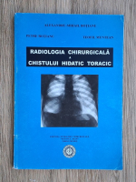 Alexandru Mihail Botianu - Radiologia chirurgicala a chistului hidatic toracic