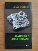 Andrei Moldovan - Mahnirile limbii romane