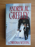 Andrew M. Greeley - A Christmas wedding