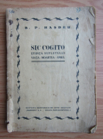 B. P. Hasdeu - Sic Cogito. Stiinta sufletului, viata, moartea, omul (1940)