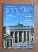 Berlin, guide en couleurs de la capitale 