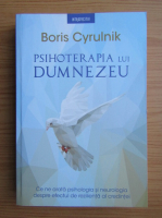 Anticariat: Boris Cyrulnik - Psihoterapia lui Dumnezeu