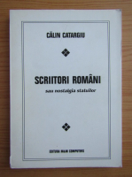 Calin Catargiu - Scriitori romani sau nostalgia statuilor
