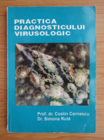 Costin Cernescu - Practica diagnosticului virusologic