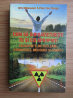 Cris Millennium - Cum sa supravietuiesti tu si cei apropiati evenimentelor nucleare, radiologice, biologice si chimice