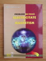 Daniel Ovidiu Crocnan - Probleme de fizica. Electricitate si magnetism