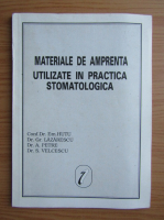 Emilian Hutu - Materiale de amprenta utilizate in practica stomatologica