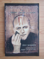 Eric Wagner - An insider's guide to Robert Anton Wilson