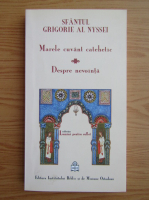 Grigorie al Nyssei - Marele cuvant catehetic. Despre nevointa