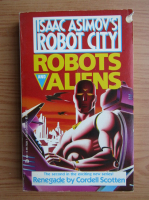 Isaac Asimov - Robots and aliens (volumul 2)