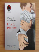 Karel G. van Loon - Fructul pasiunii
