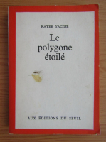 Kateb Yacine - Le polygone etoile
