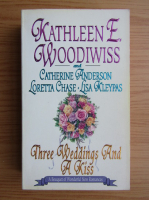 Kathleen E. Woodiwiss - Three weddings and a kiss