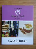 La ricette di Master Chef Italia. Gara di dolci