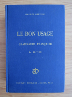 Maurice Grevisse - Le bon usage. Grammaire francaise