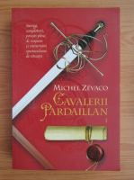 Michel Zevaco - Cavalerii Pardaillan (volumul 1)