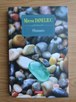 Mircea Daneliuc - Sfumato