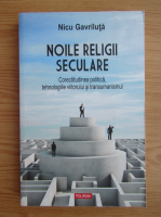 Nicu Gavriluta - Noile religii seculare