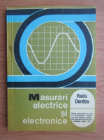 Radu Dordea - Masurari electrice si electronice. Manual pentru clasa a X-a (1978)
