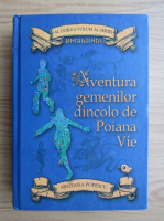 Sinziana Popescu - Aventura gemenilor dincolo de Poiana Vie (volumul 2)