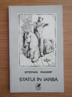 Anticariat: Stefan Radof - Statui de iarba