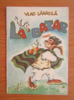 Vlad Saratila - La bazar