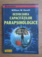 Anticariat: William W. Hewitt - Dezvoltarea capacitatilor parapsihologice