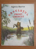 Agnia Barto - Ursuletul prost-crescut