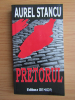 Anticariat: Aurel Stancu - Pretorul