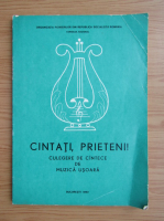 Cantati, prieteni! Culegere de cantece de muzica usoara