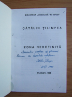 Catalin Tilimpea - Zona nedefinita (cu autograful autorului)
