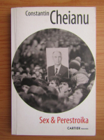 Anticariat: Constantin Cheianu - Sex si perestroika
