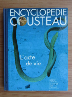 Encyclopedie Cousteau. L'acte de vie