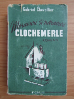 Gabriel Chevallier - Moravuri si naravuri. Clochemerle (1945)