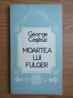 Anticariat: George Cosbuc - Moartea lui Fulger