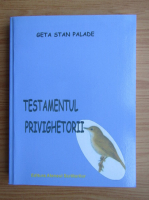 Geta Stan Palade - Testamentul privighetorii
