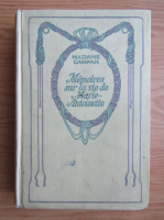 Henriette Campan - Memoires sur la vie de Marie-Antoinette (1930)